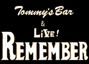 Tommy`s Bar ＆ Live REMEMBER